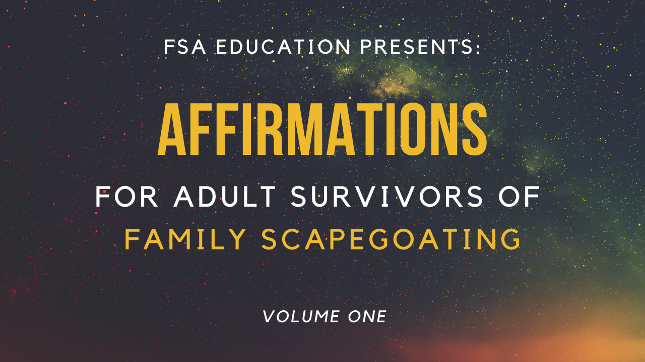 AFFIRMATIONS family scapegoating abuse fsa