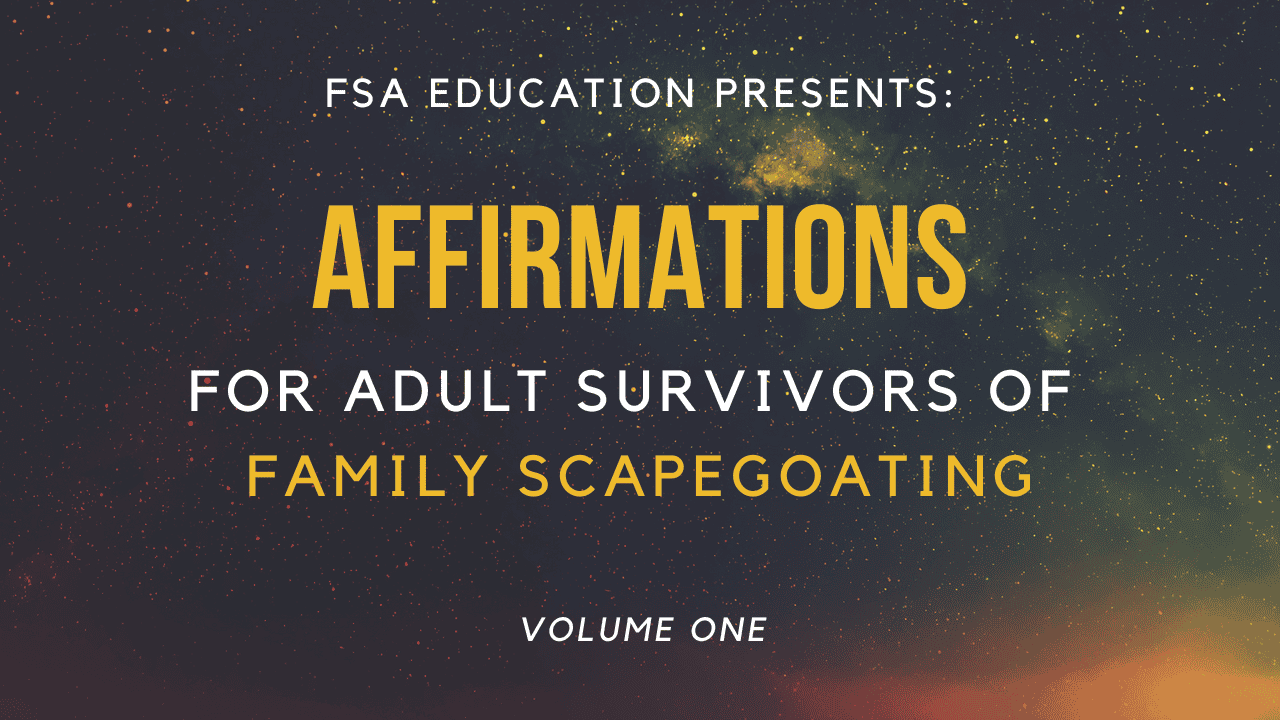 AFFIRMATIONS family scapegoating abuse fsa