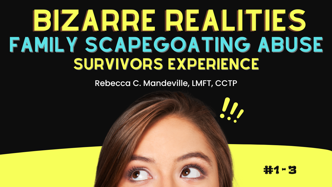 3 Bizarre Realities Adult Survivors of Family Scapegoating Abuse Experience