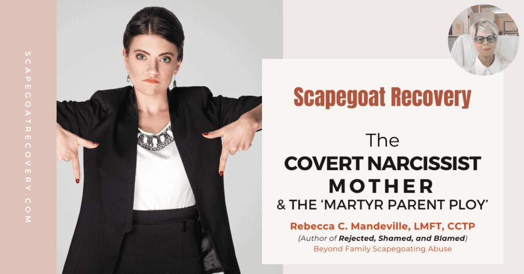 Covert Narcissist Mother Martyr Scapegoat
