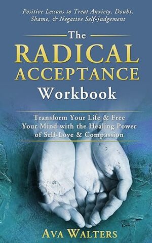 The Radical Acceptance Workbook (Paid Link)